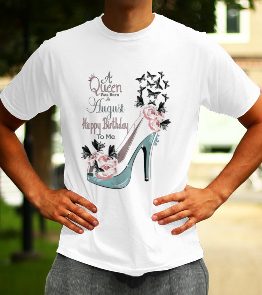A Queen Was Born In August Happy Birthday To Me Red Floral Heel T-Shirt
