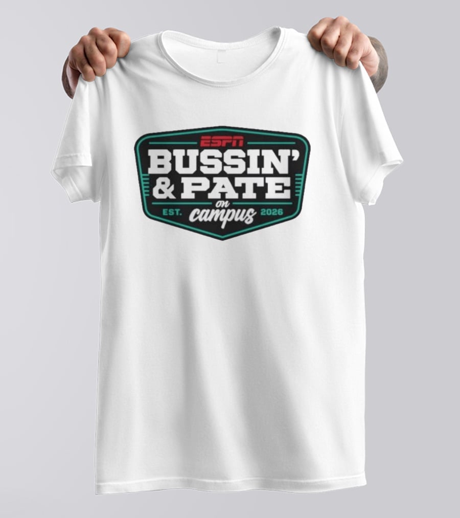ESPN Bussin' & Pate On Campus Est. 2026 T-Shirt
