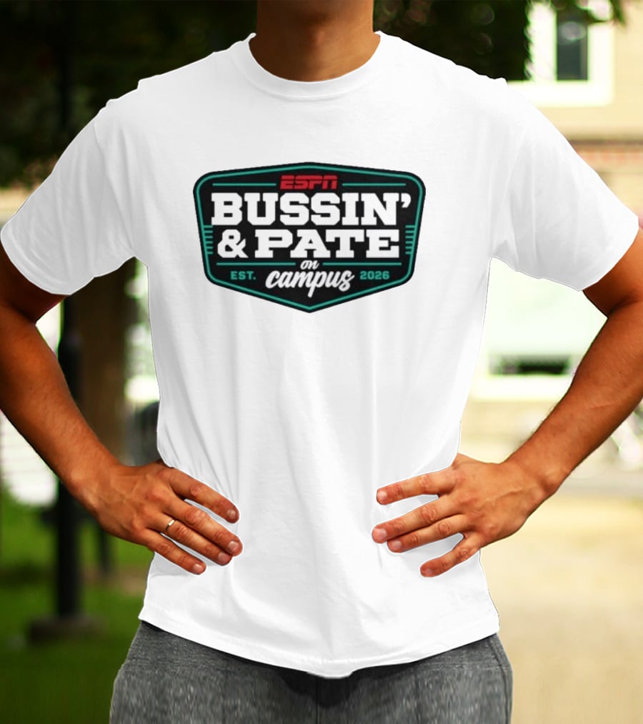ESPN Bussin' & Pate On Campus Est. 2026 T-Shirt
