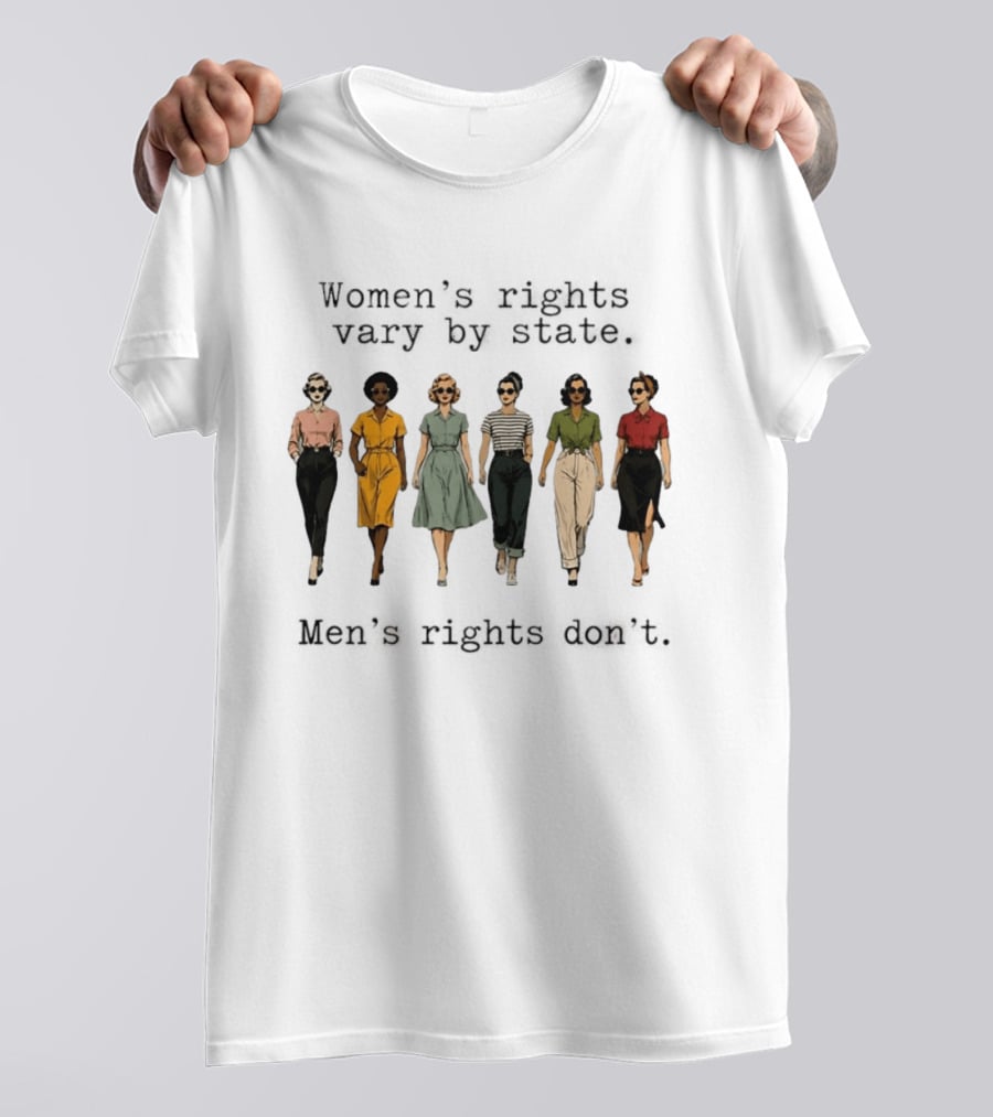 Women's Rights Vary By State Men's Rights Don't Vintage Diverse Fashion T-Shirt