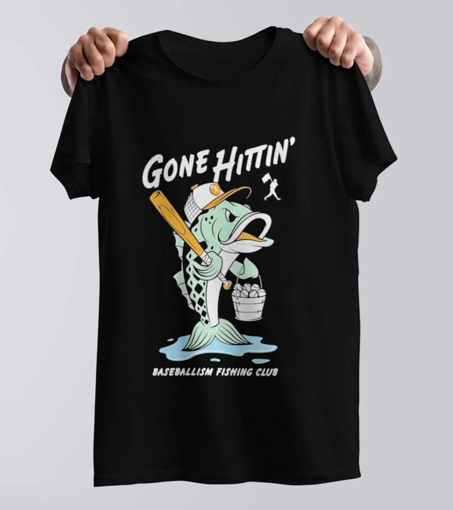 Gone Hittin' Baseballism Fishing Club Sports Lovers Fun T-Shirt