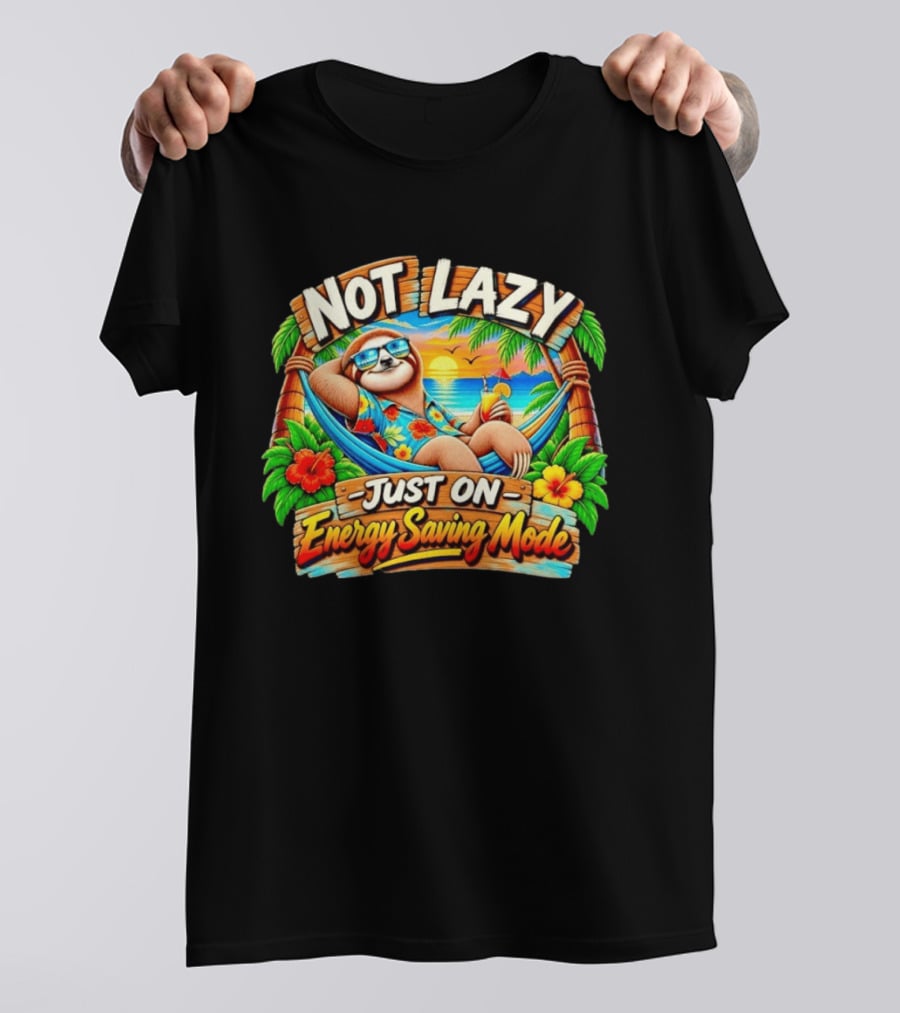 Not Lazy Just On Energy Saving Mode Tropical Sloth In Hammock T-Shirt