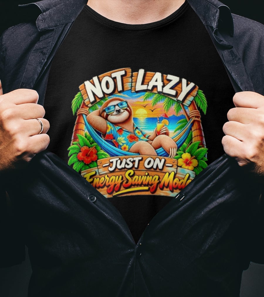 Not Lazy Just On Energy Saving Mode Tropical Sloth In Hammock T-Shirt