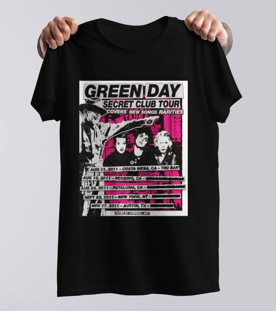 Green Day Secret Club Tour Covers New Songs Rarities Costa Mesa Redding Petaluma New York Austin 2011 T-Shirt