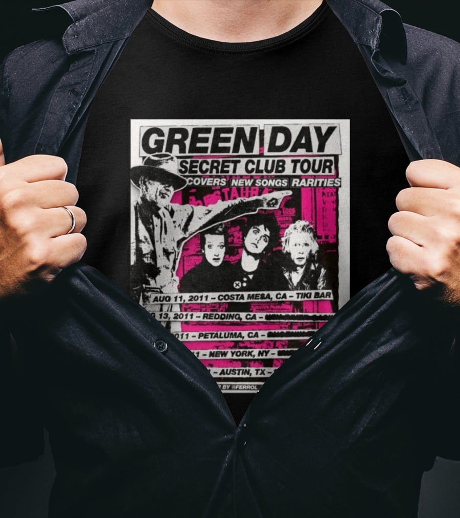 Green Day Secret Club Tour Covers New Songs Rarities Costa Mesa Redding Petaluma New York Austin 2011 T-Shirt