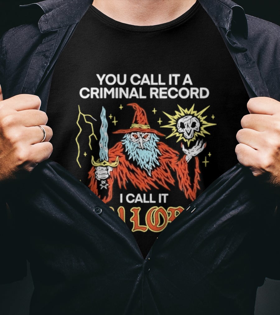 Wizard You Call It A Criminal Record I Call It My Lore Magic Skull Staff T-Shirt