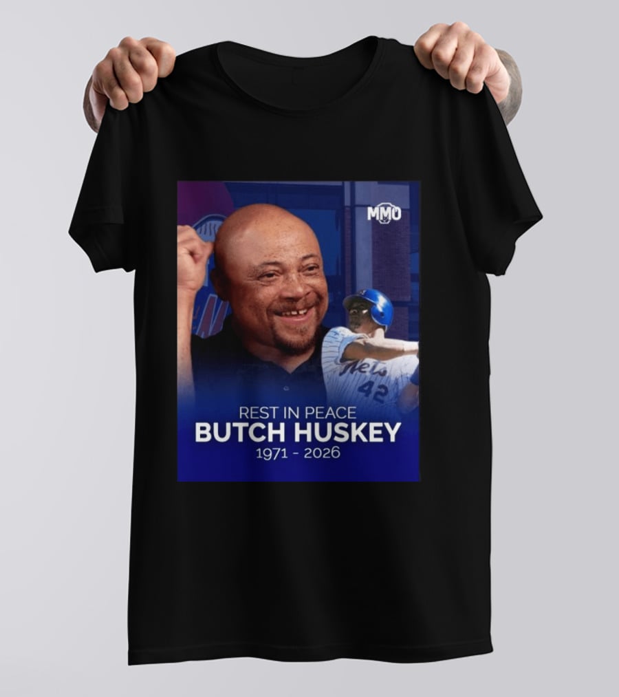 Rest In Peace Butch Huskey 1971 2026 Mets MMO T-Shirt