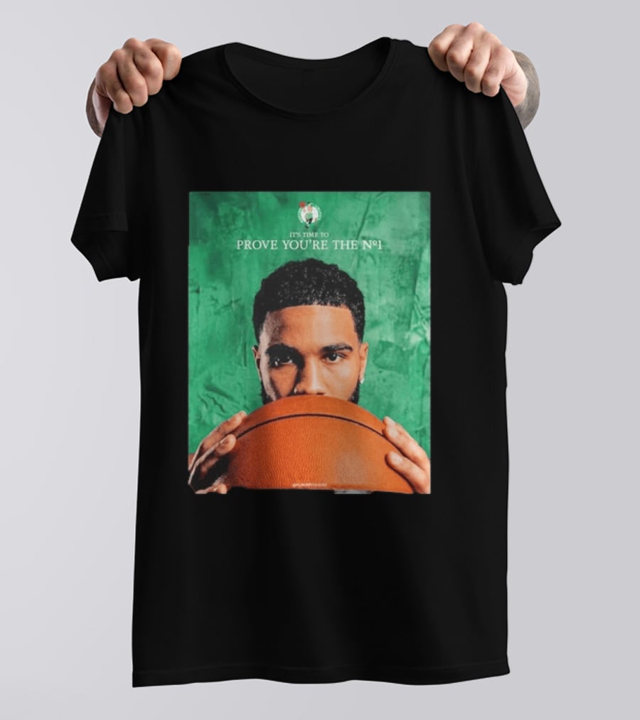 Boston Celtics Jayson Tatum Prove You're The No 1 T-Shirt