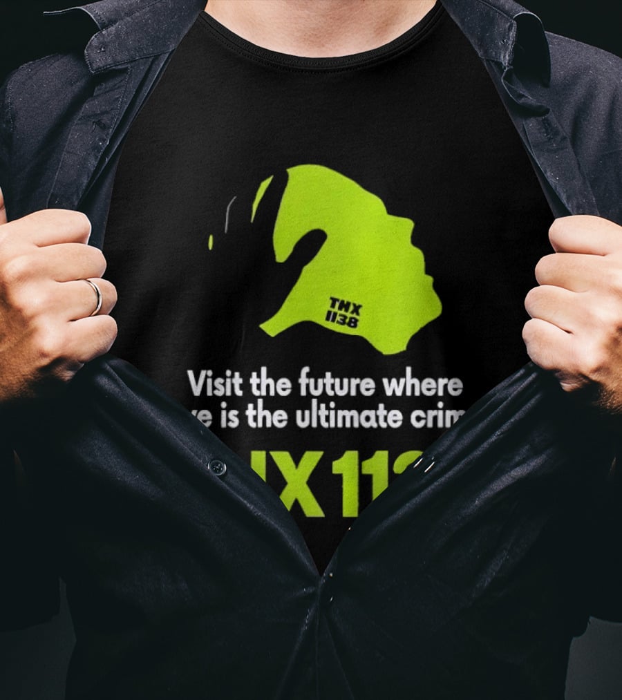THX 1138 Visit The Future Where Love Is The Ultimate Crime T-Shirt