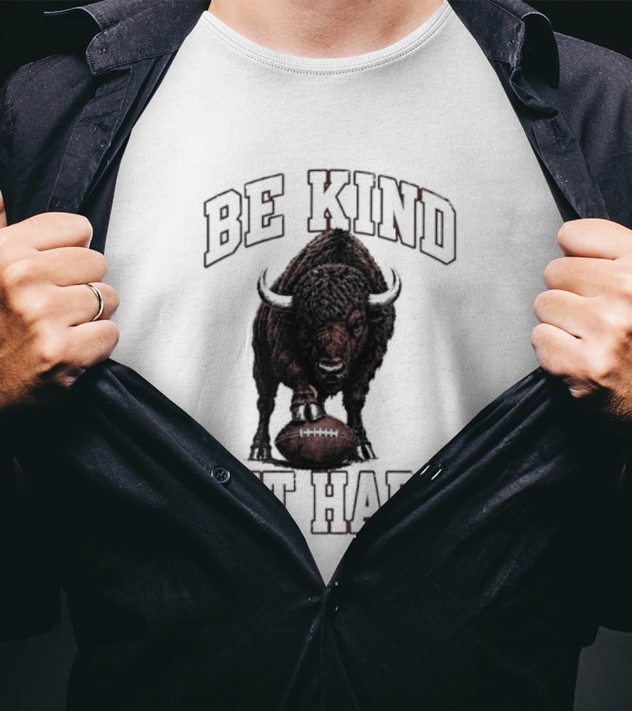 Be Kind Hit Hard Buffalo Football Bison T-Shirt