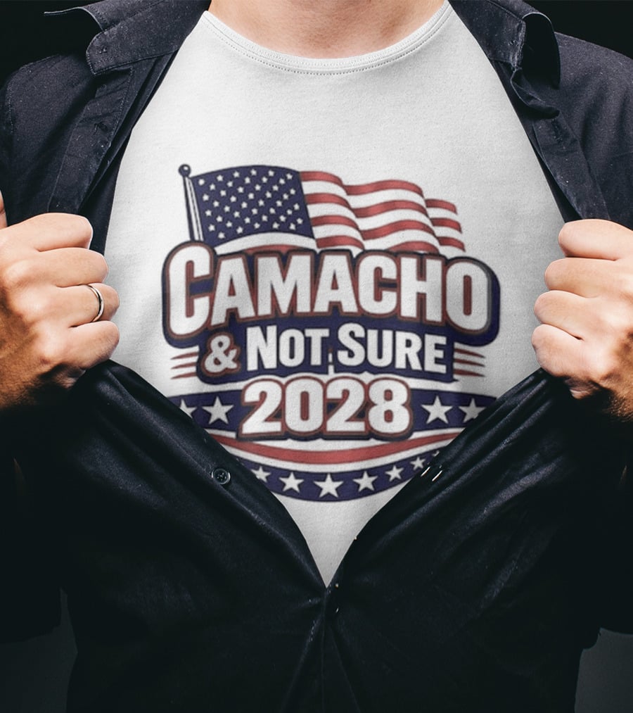 Camacho & Not Sure 2028 American Flag Election Campaign T-Shirt