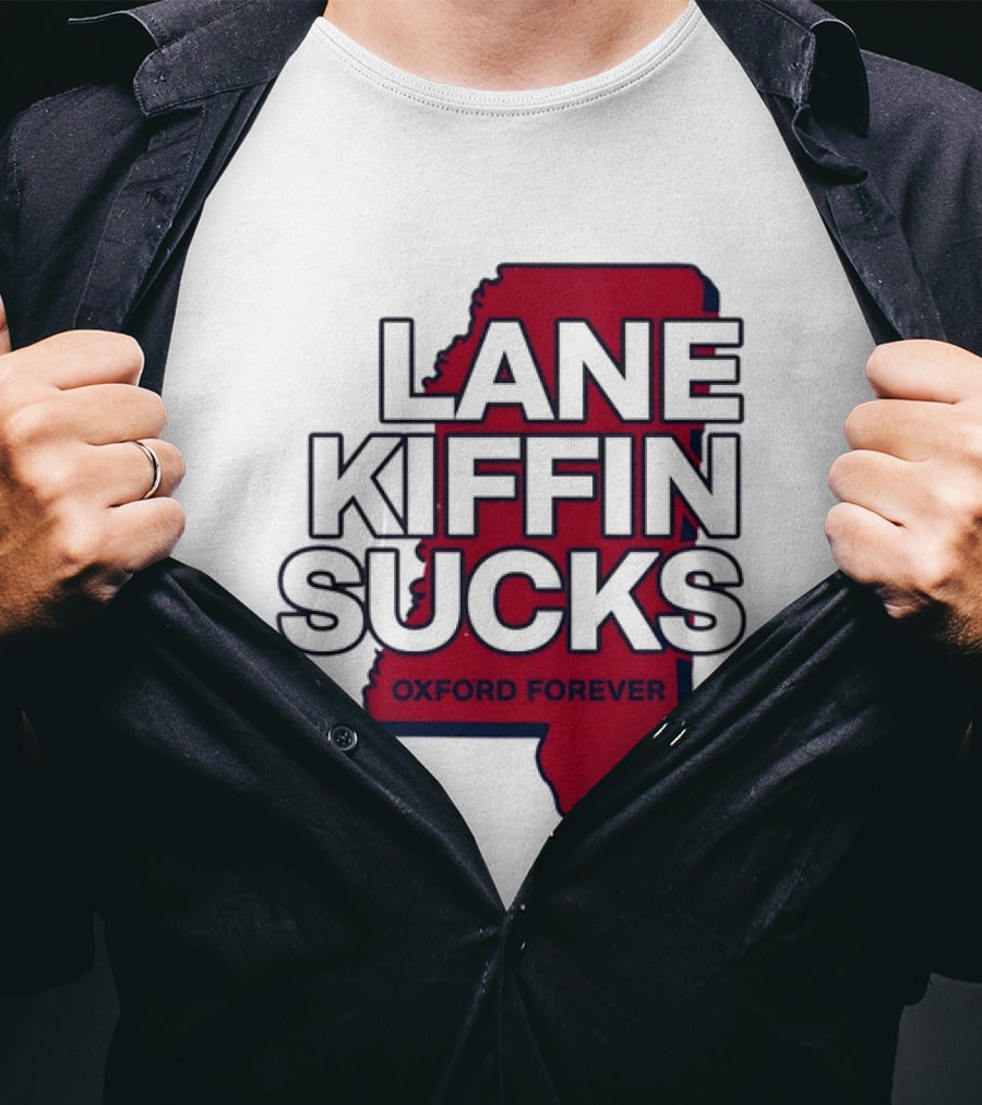 Lane Kiffin Sucks Oxford Forever Ole Miss Rebels Mississippi T-Shirt