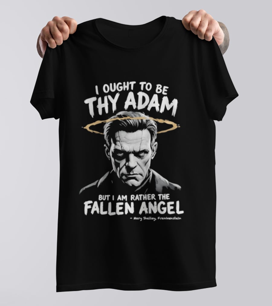 Frankenstein I Ought To Be Thy Adam But I Am Rather Fallen Angel Halo T-Shirt