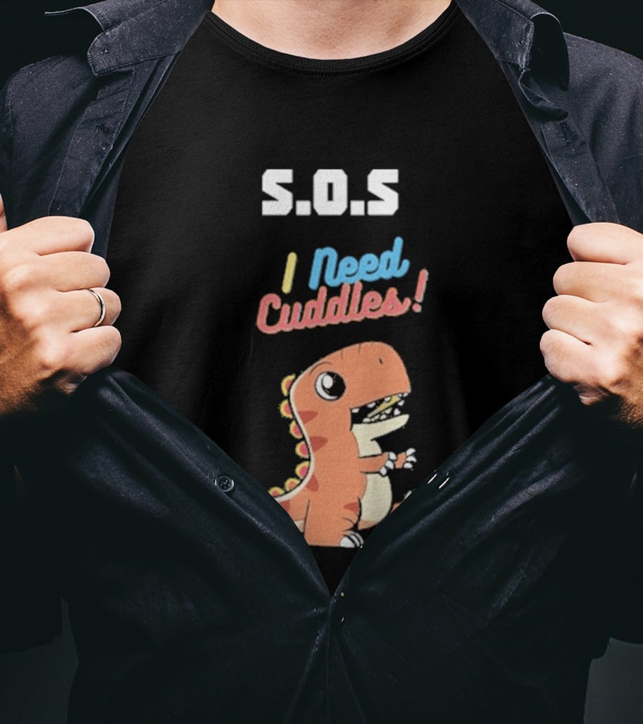 S.O.S I Need Cuddles Cartoon Dinosaur Cute Rex T-Shirt