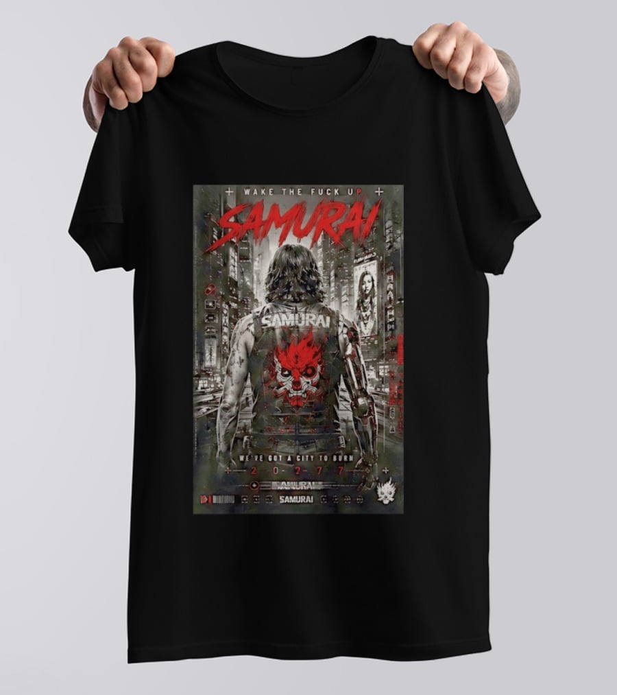 Samurai Wake The Fuck Up We've Got A City To Burn 2077 Cyberpunk Aesthetic T-Shirt