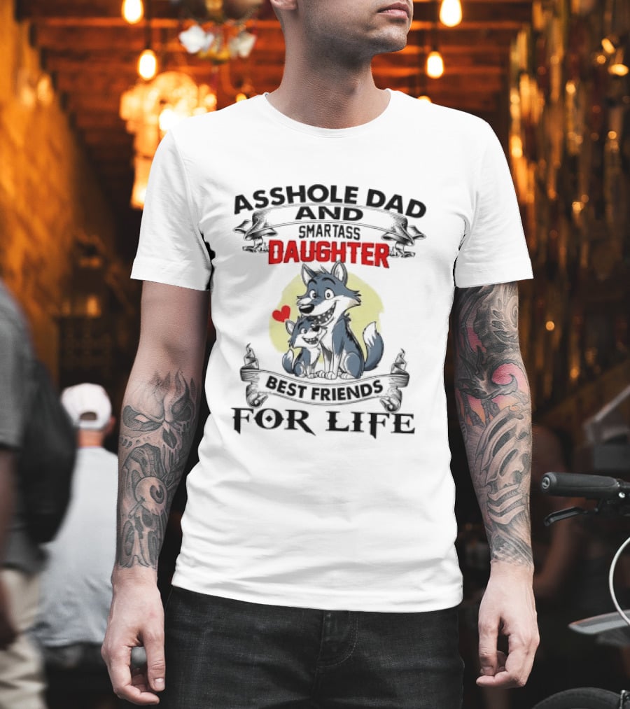 Asshole Dad And Smartass Daughter Best Friends For Life Cartoon Wolves Red Heart Ribbon T-Shirt