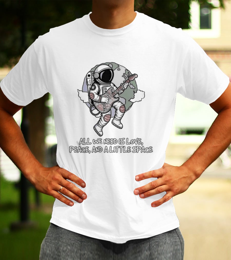 Astronaut Playing Guitar All We Need Is Love Peace And A Little Space T-Shirt