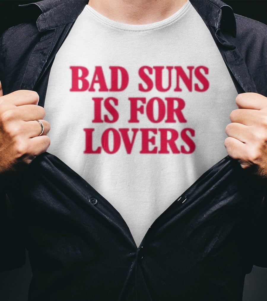 Bad Suns Store Bad Suns Is For Lovers T-Shirt