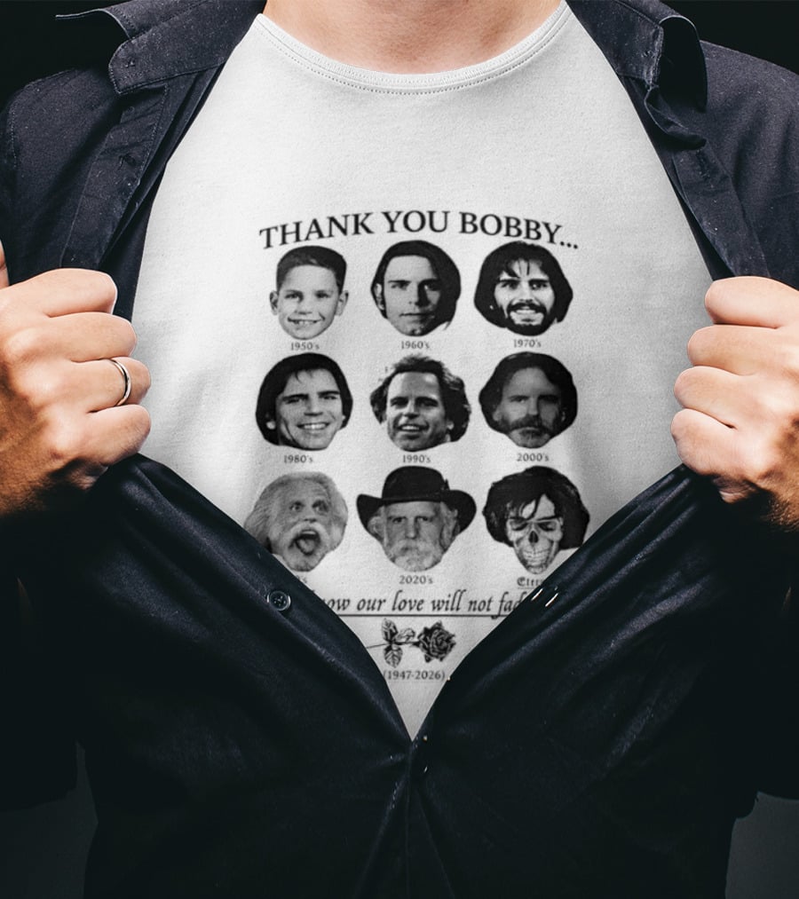 Thank You Bobby You Know Our Love Will Not Fade Away Memorial T-Shirt