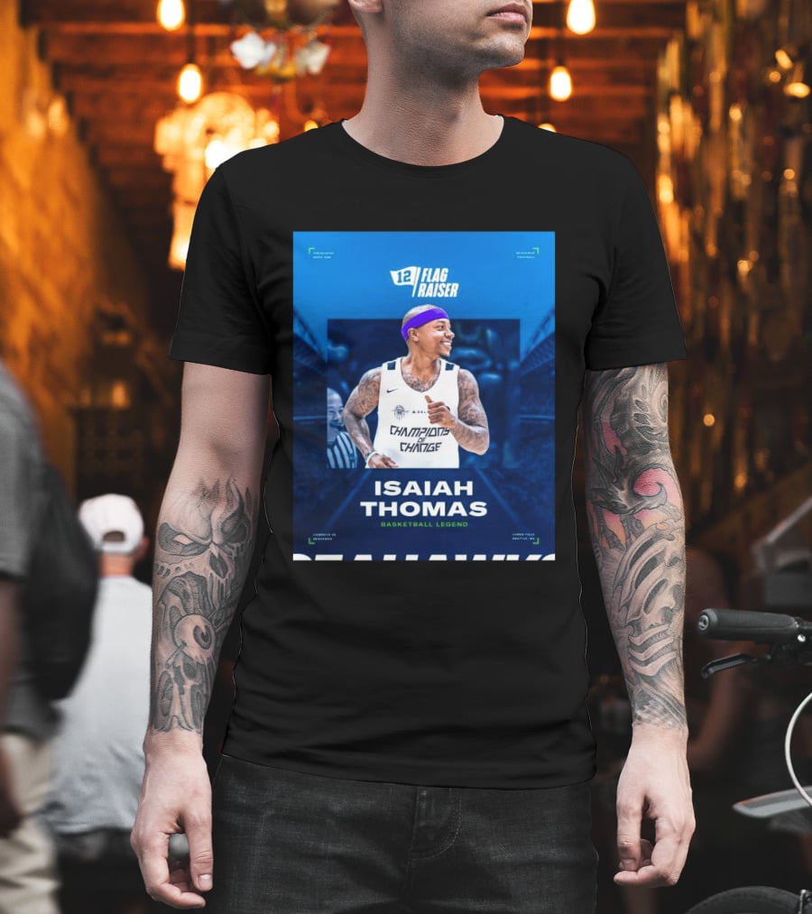 Isaiah Thomas 12 Flag Raiser Champions Of Change Basketball Legend T-Shirt