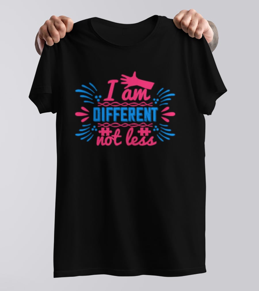I Am Different Not Less Autism Awareness Editable T-Shirt