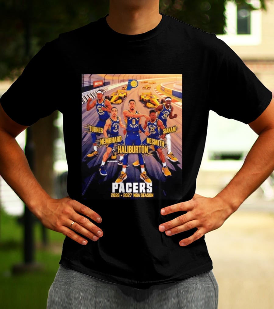 Pacers 2026 2027 NBA Season Haliburton Siakam Turner Nembhard Nesmith Indy Racing T-Shirt