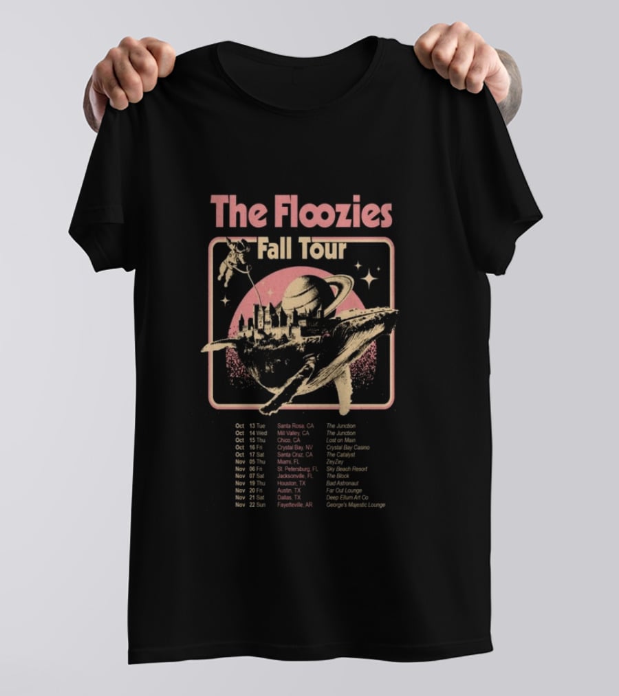 The Floozies Fall Tour 2026 Santa Rosa Mill Valley Chico Crystal Bay Santa Cruz Miami St Petersburg Jacksonville Houston Austin Dallas Fayetteville T-Shirt