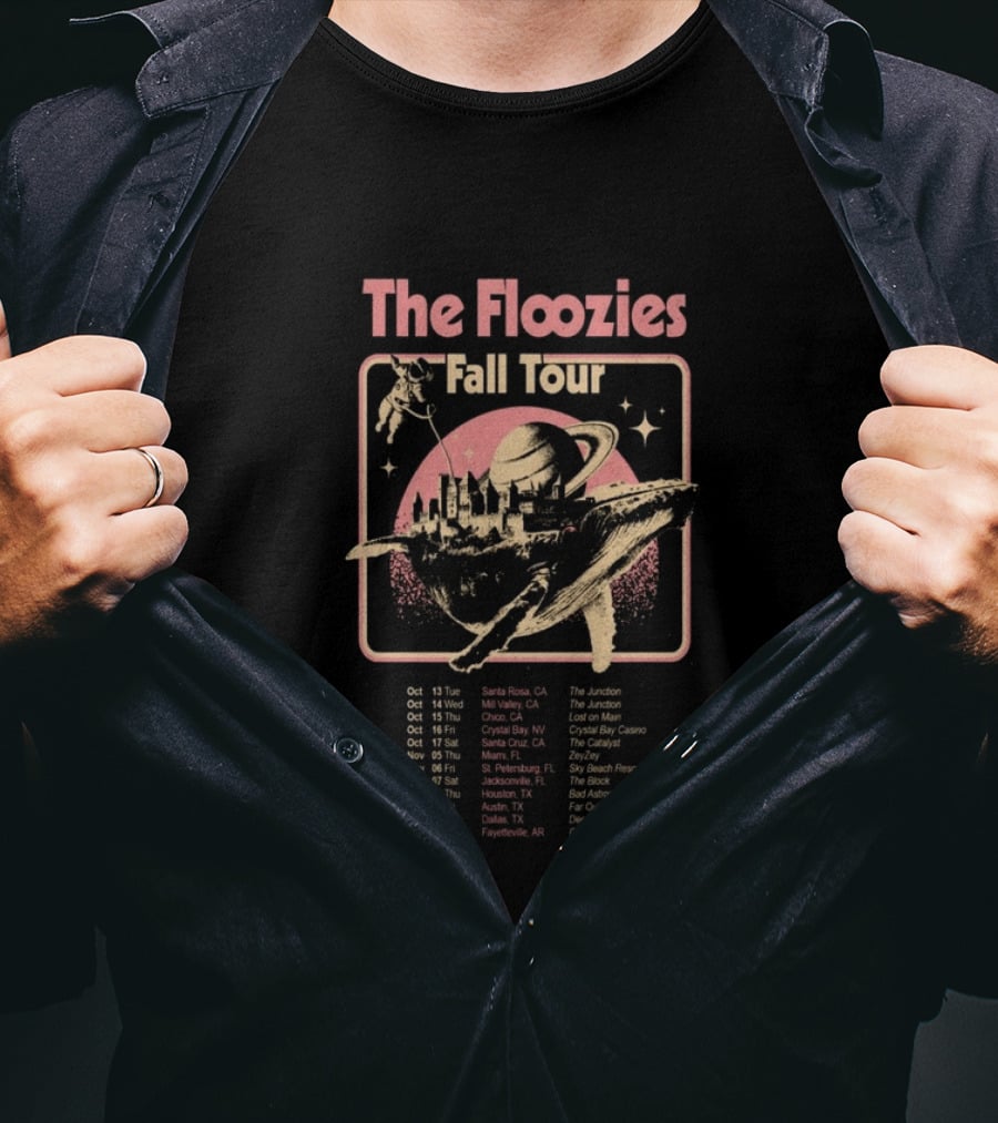 The Floozies Fall Tour 2026 Santa Rosa Mill Valley Chico Crystal Bay Santa Cruz Miami St Petersburg Jacksonville Houston Austin Dallas Fayetteville T-Shirt