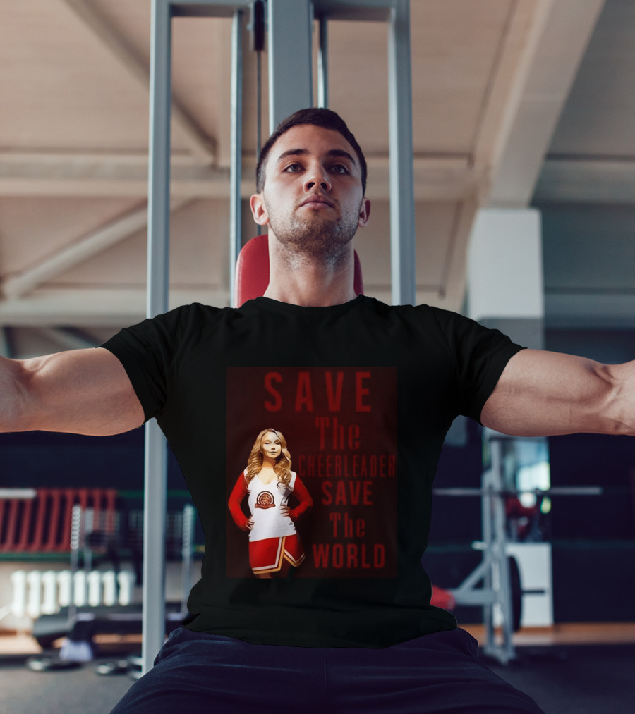 Save The Cheerleader Save The World T-Shirt
