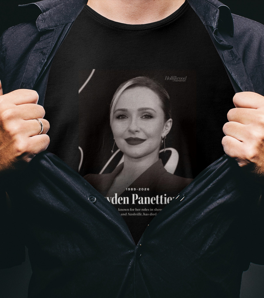 Hayden Panettiere 1989 2026 Heroes Nashville Actress Has Died At 36 T-Shirt
