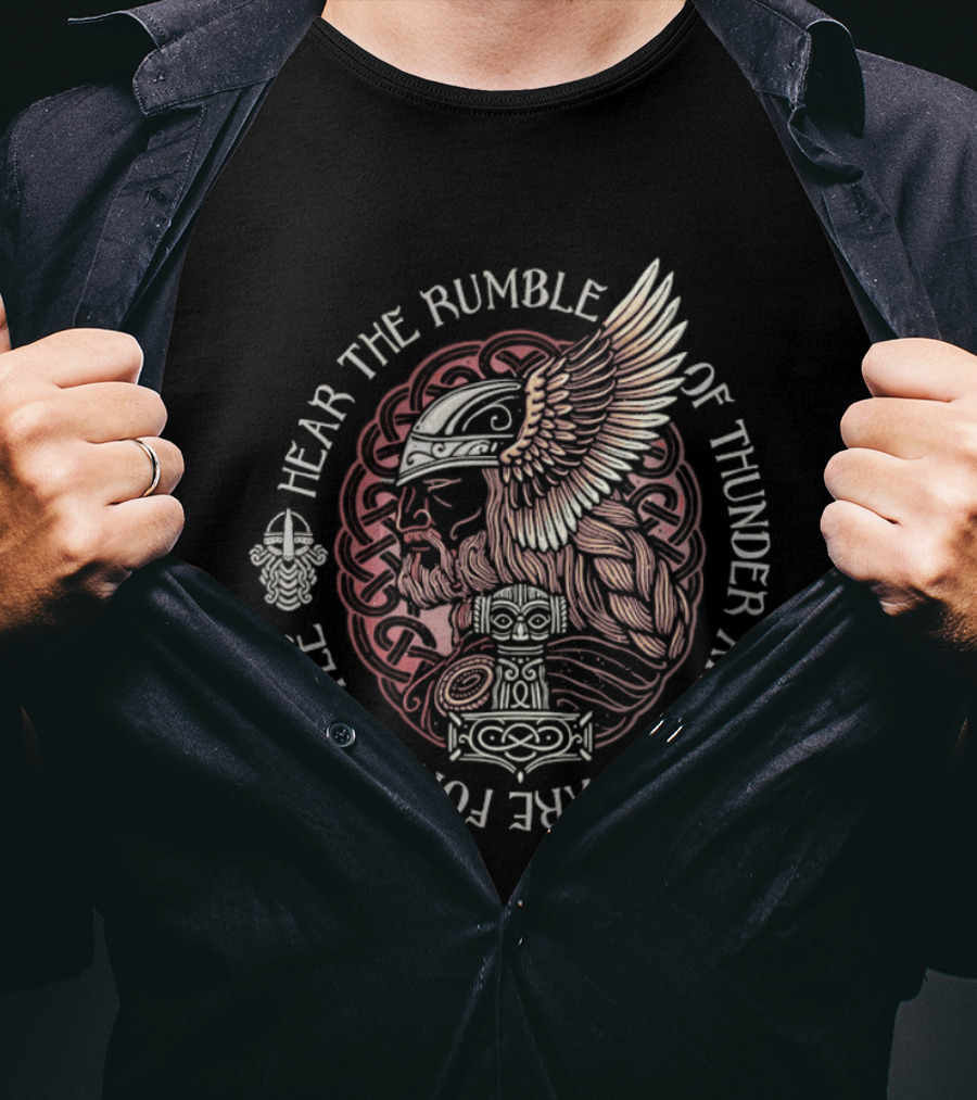 Hear The Rumble Of Thunder And Prepare For Battle Viking Warrior Nordic Raven Thor's Hammer T-Shirt
