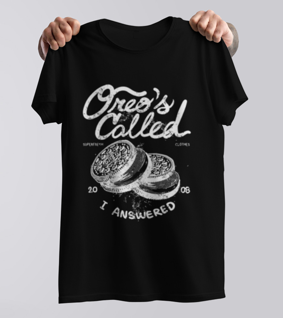 Superfresh Clothes Store Oreo's Called Street Black I Answered 2008 T-Shirt