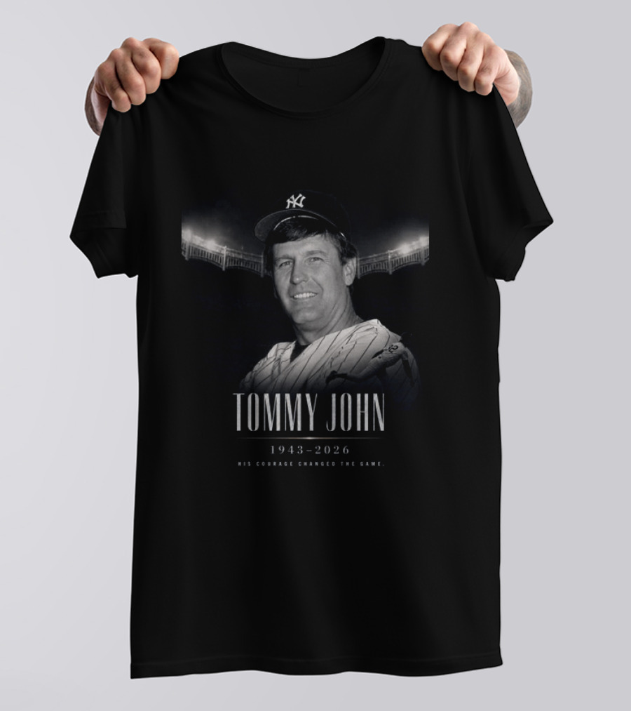 Tommy John 1943 2026 Yankee Legend His Courage Changed The Game T-Shirt