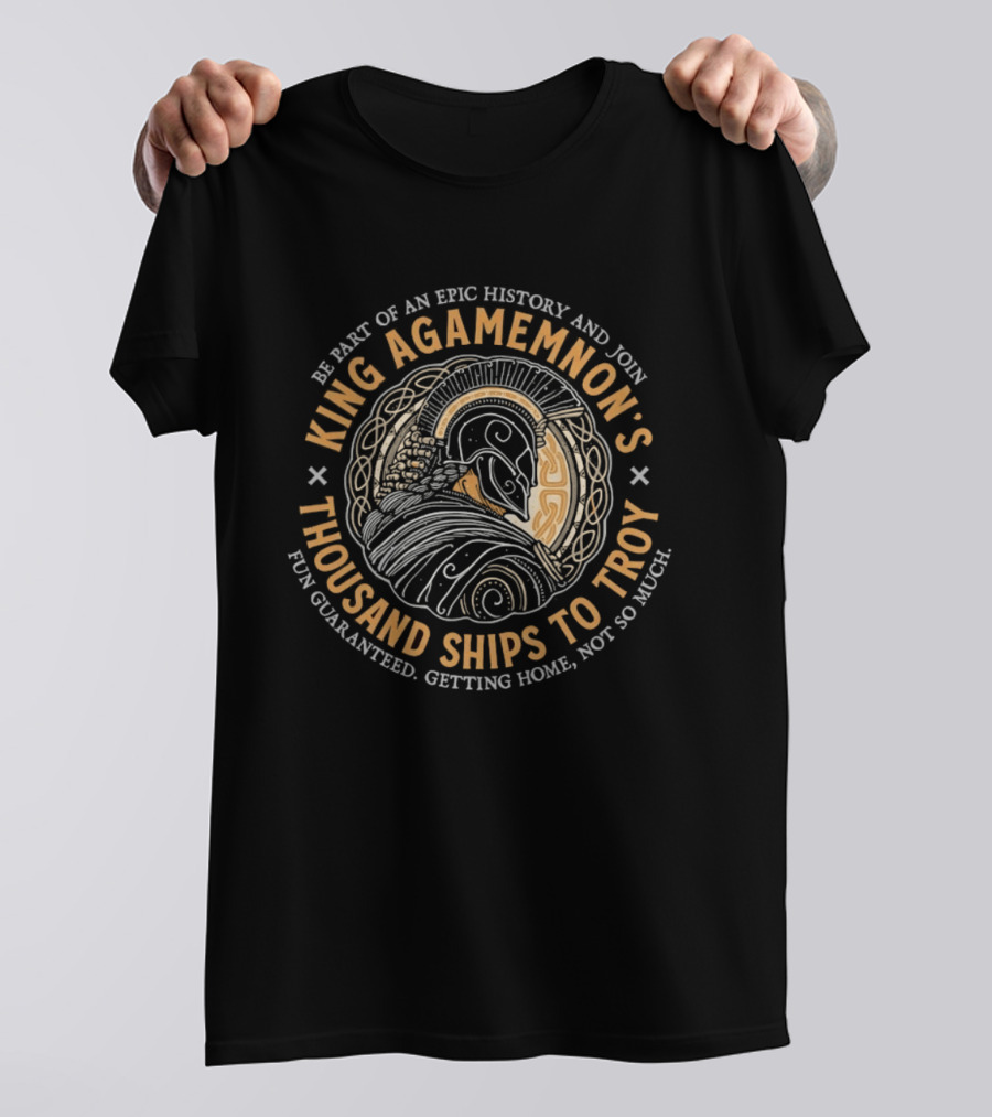 King Agamemnon's Epic History Thousand Ships To Troy T-Shirt
