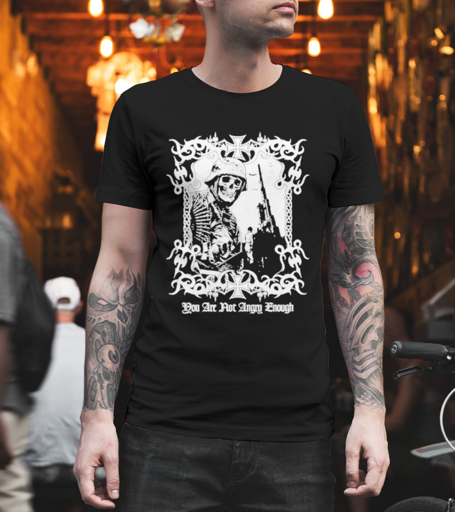 You Are Not Angry Enough Skeleton Soldier Helmet And Rifle Star Motif T-Shirt