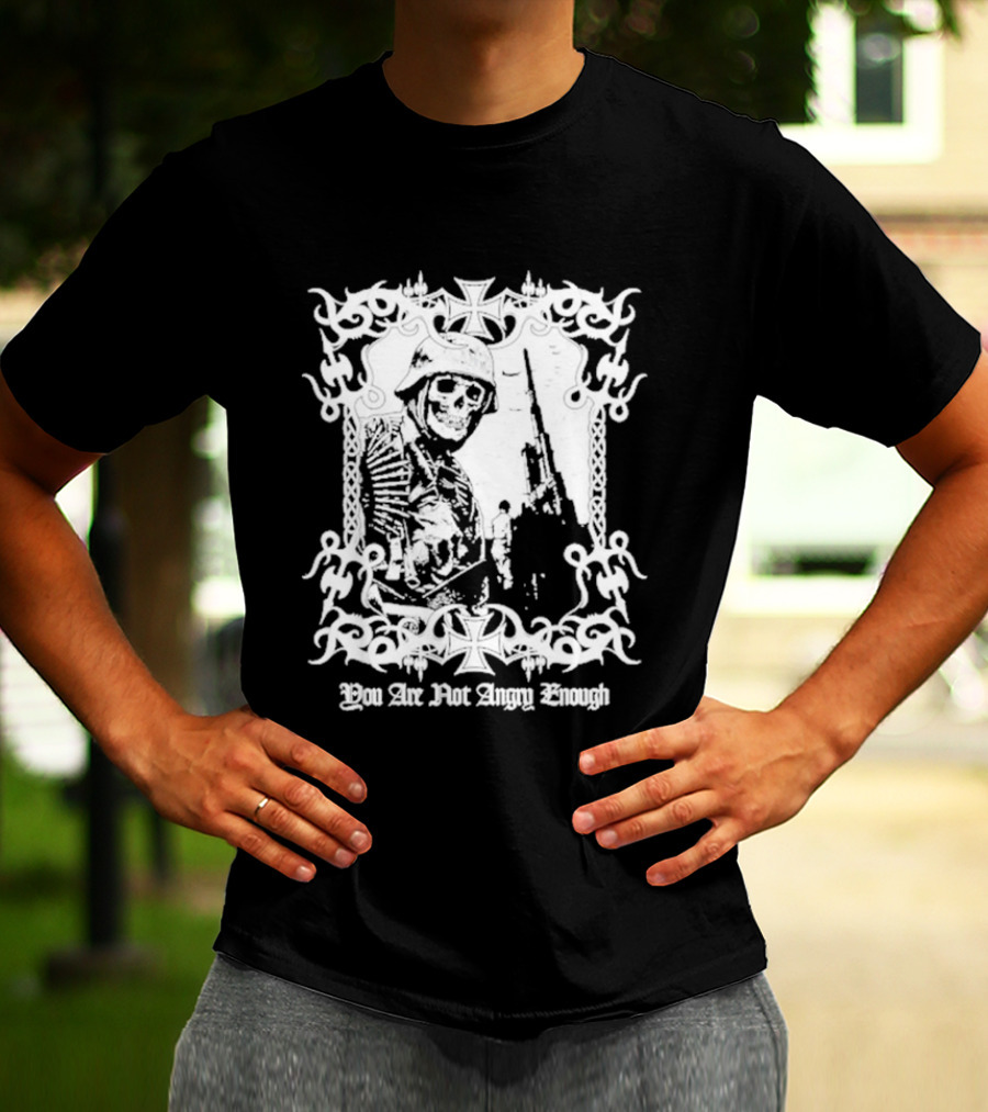 You Are Not Angry Enough Skeleton Soldier Helmet And Rifle Star Motif T-Shirt