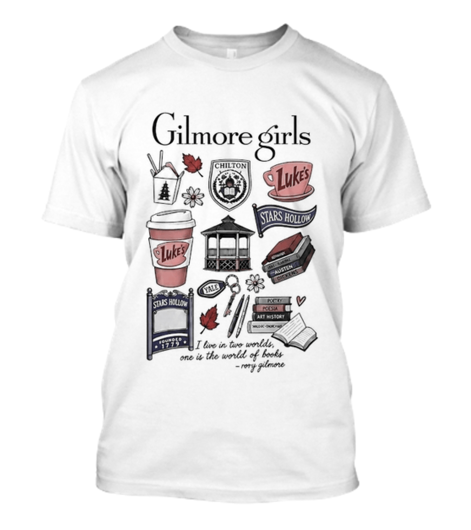 Gilmore Girls Chilton Luke's Stars Hollow Yale Rory Quote Illustrations T-Shirt