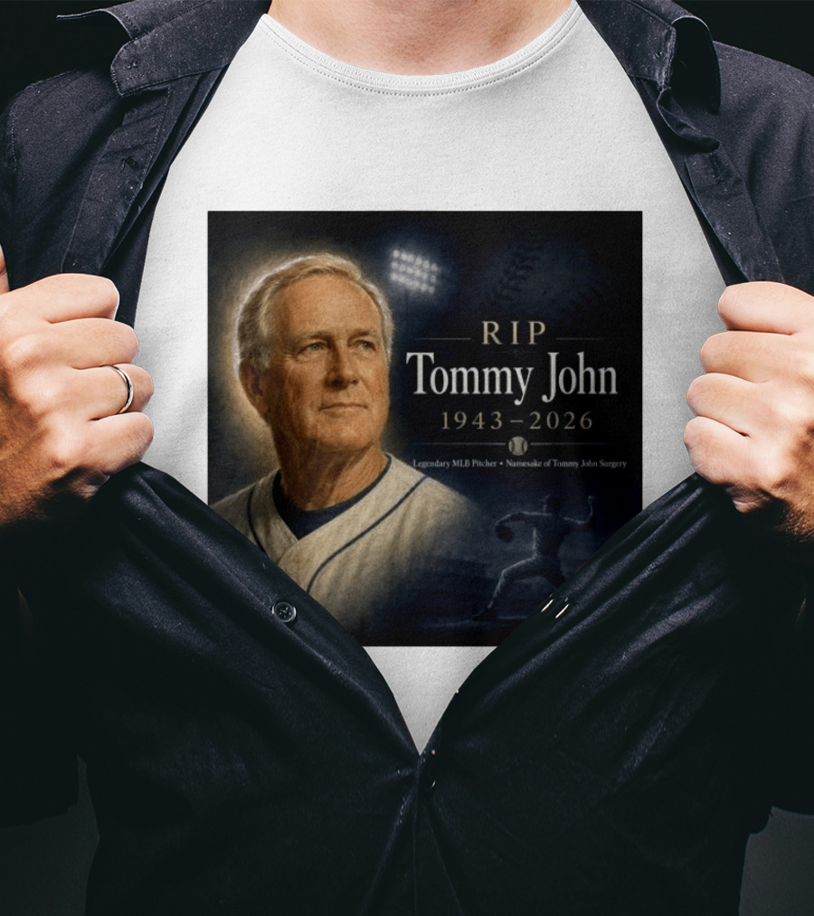 RIP Tommy John Legendary MLB Pitcher 1943 2026 Namesake Of Tommy John Surgery T-Shirt