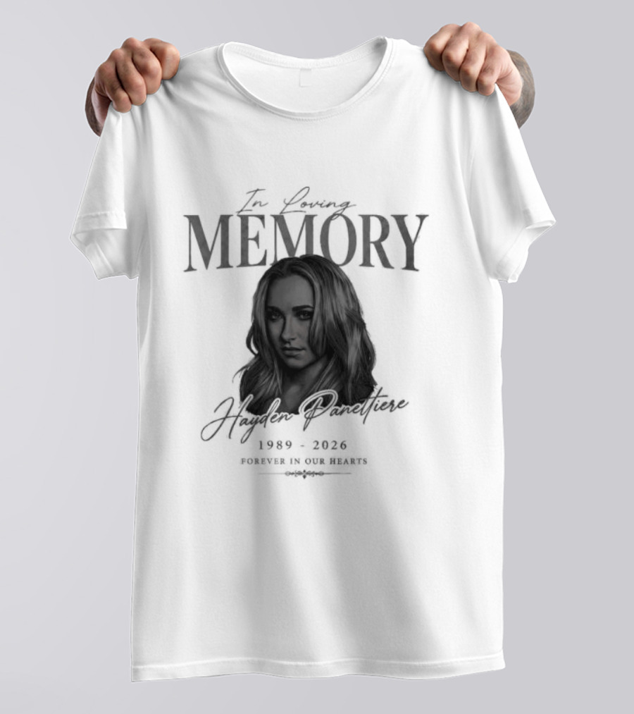 In Loving Memory Hayden Panettiere 1989 2026 Forever In Our Hearts T-Shirt