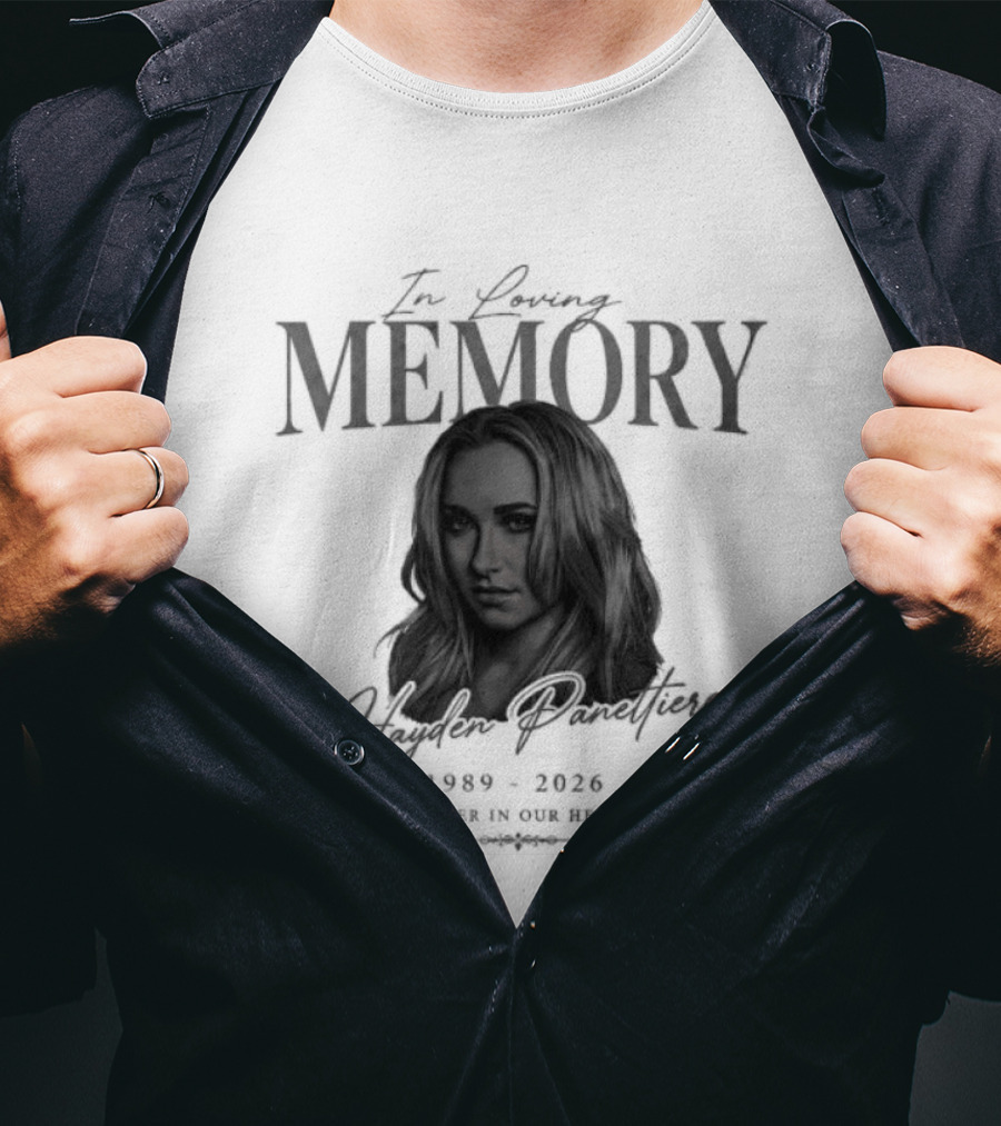 In Loving Memory Hayden Panettiere 1989 2026 Forever In Our Hearts T-Shirt