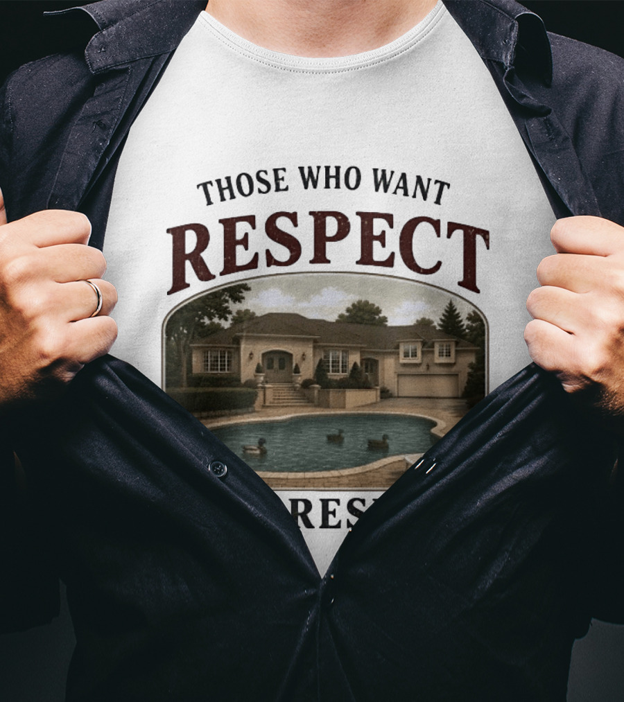 Those Who Want Respect Give Respect Villa Pool Scene T-Shirt