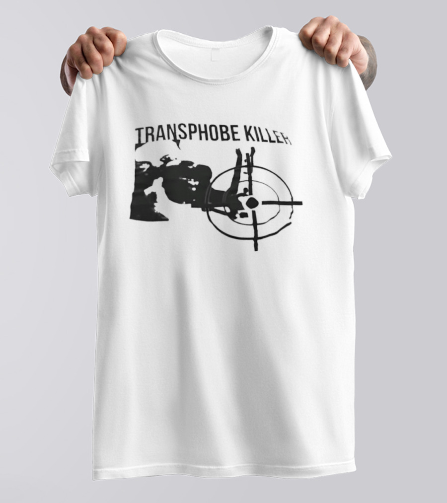 Transphobe Killer Activism Social Justice T-Shirt