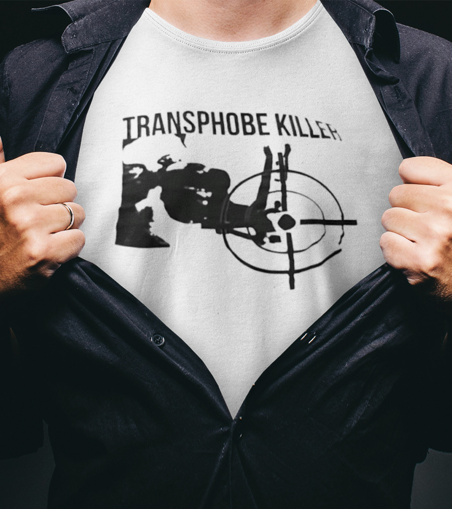 Transphobe Killer Activism Social Justice T-Shirt