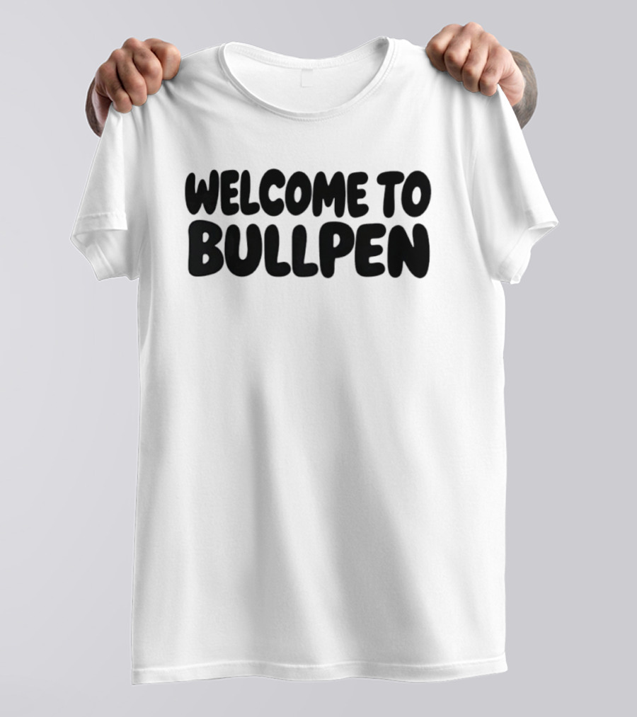 Welcome To Bullpen Baseball Pitcher T-Shirt
