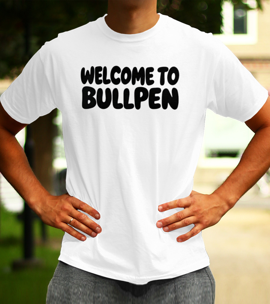 Welcome To Bullpen Baseball Pitcher T-Shirt