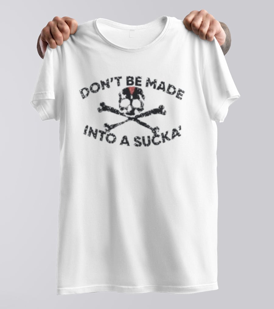 Lil Darkie Store Don't Be Made Into A Sucka Skulls And Crossbones T-Shirt