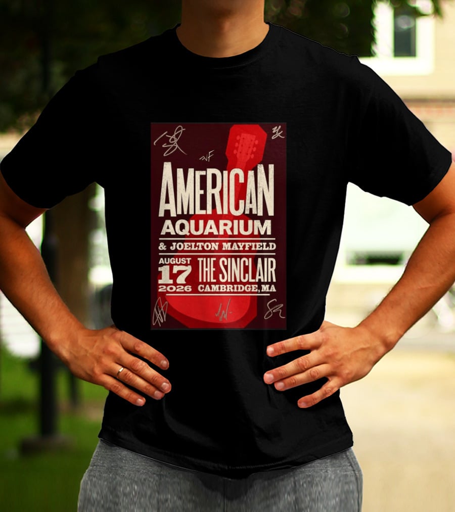 American Aquarium Joelton Mayfield August 17 2026 The Sinclair Cambridge MA Concert Tour T-Shirt