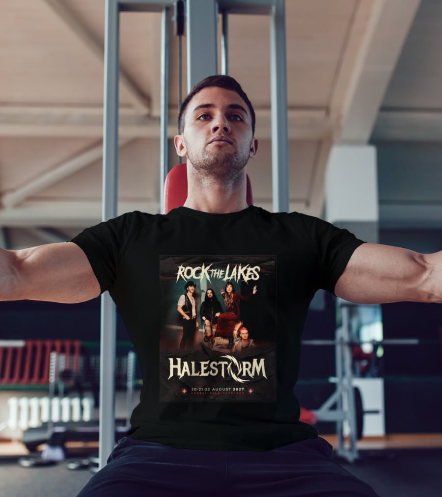 Rock The Lakes Halestorm 20 21 22 August 2027 Cudrefin Switzerland T-Shirt