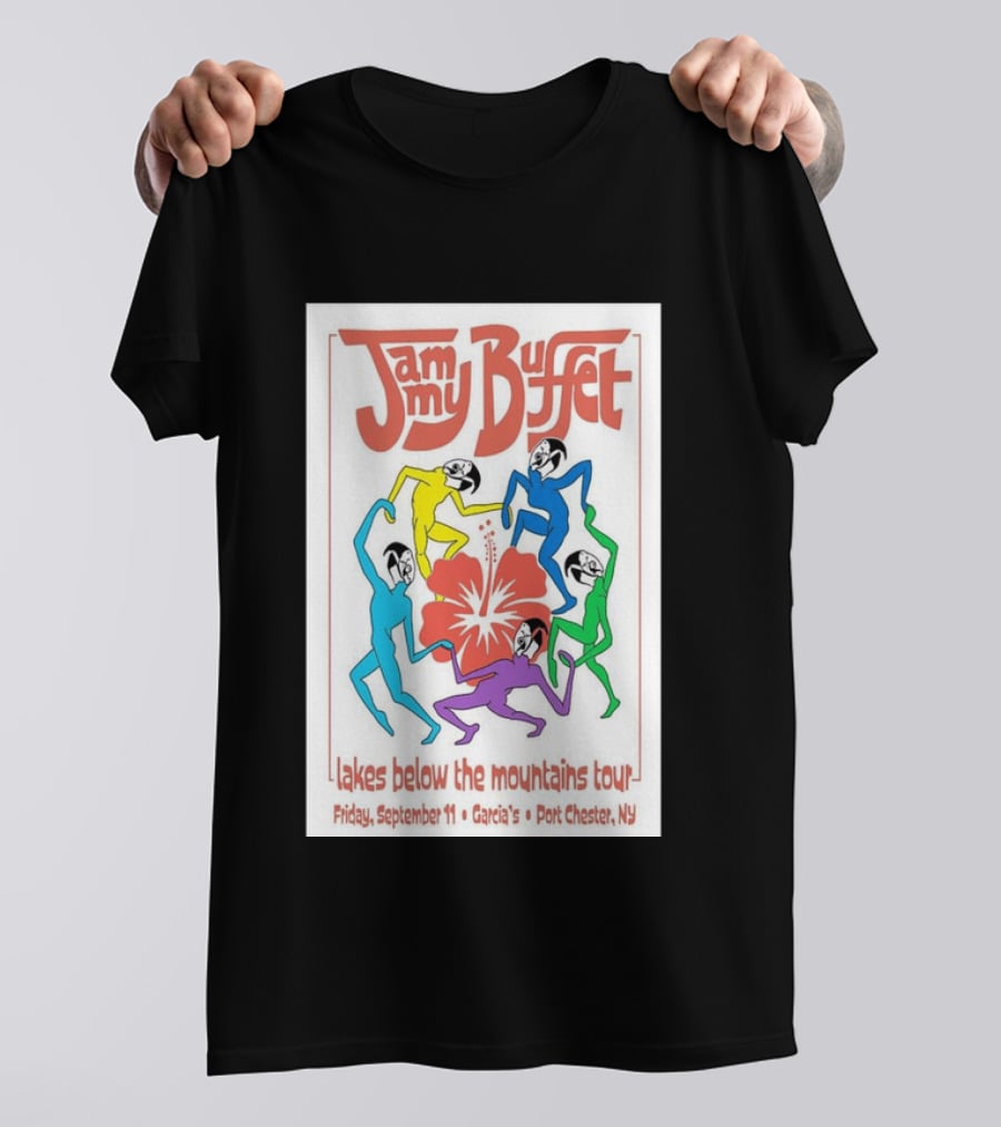 Jammy Buffet Lakes Below The Mountains Tour Friday September 11 Garcia's Port Chester NY T-Shirt
