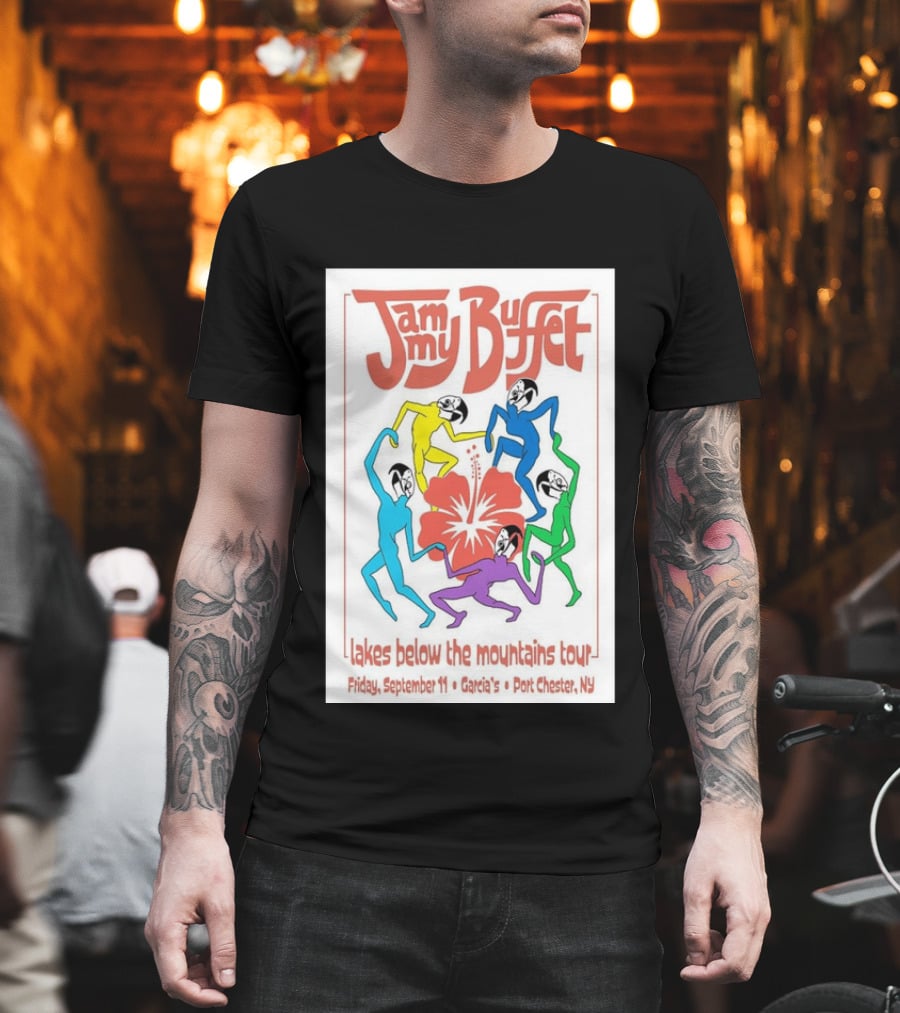 Jammy Buffet Lakes Below The Mountains Tour Friday September 11 Garcia's Port Chester NY T-Shirt
